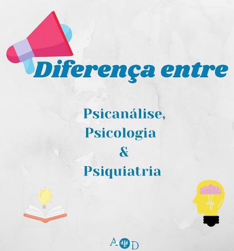 Diferença entre Psicanálise, Psicologia e Psiquiatria
